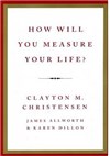 How Will You Measure Your Life?